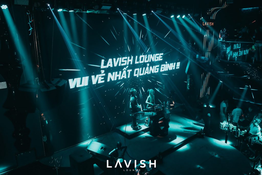 Lavish Lounge quán bar sôi động và đẳng cấp tại Đồng Hới